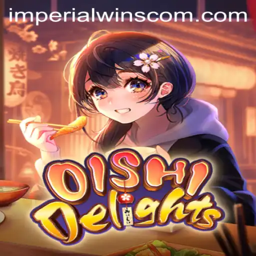 Exploring the Enchanting World of OishiDelights: A Comprehensive Guide to Imperial Wins